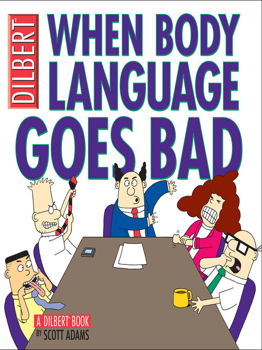 Title details for When Body Language Goes Bad by Scott Adams - Available
